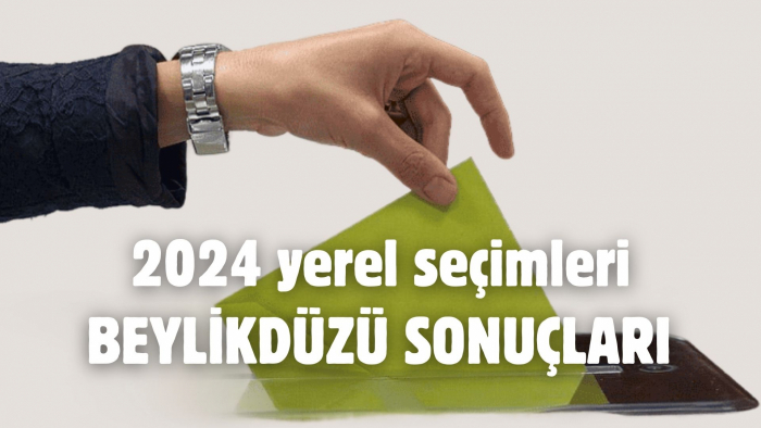 Beylikdüzü Belediye Başkanlığı seçim sonuçları ve oy oranları